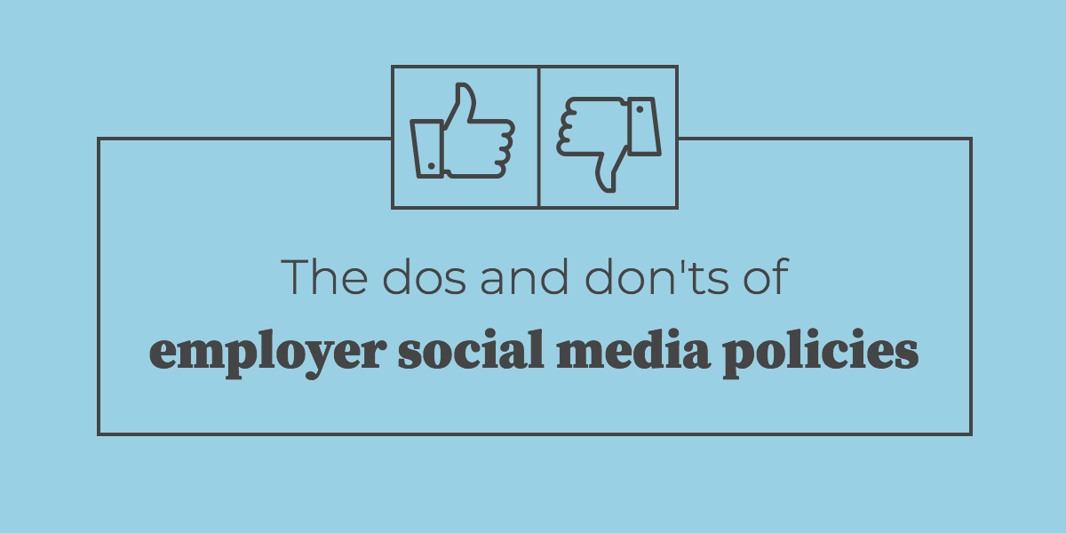 The dos and don'ts of employer social media policies